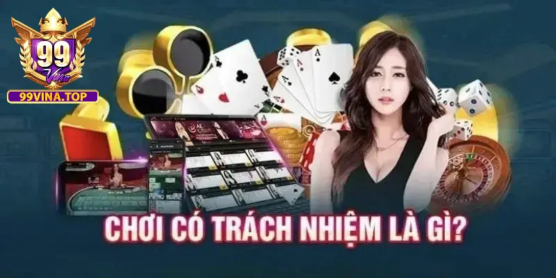 Thế nào là chơi có trách nhiệm?